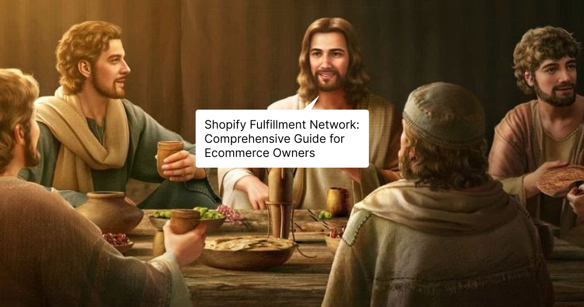 Shopify Fulfillment Network : Comprehensive Guide for Ecommerce Owners