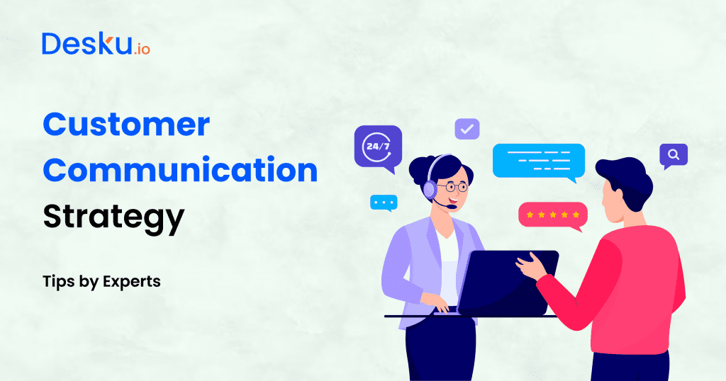 Customer Communication Strategy 9 Tips by Experts